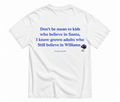 Still Believe in Williams Tee